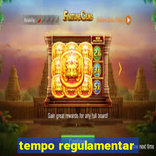 tempo regulamentar